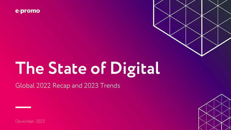 The State of Digital. Global 2022 Recap and 2023 Trends